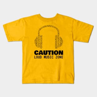 Caution Loud Music Zone Kids T-Shirt